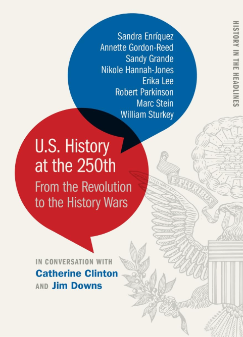 U.S. History at the 250th: From the Revolution to the History Wars  05/01/2026