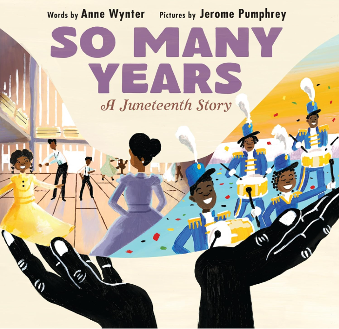 So Many Years: A Juneteenth Story – A Radiant Picture Book about Black Resilience and Joy  2025