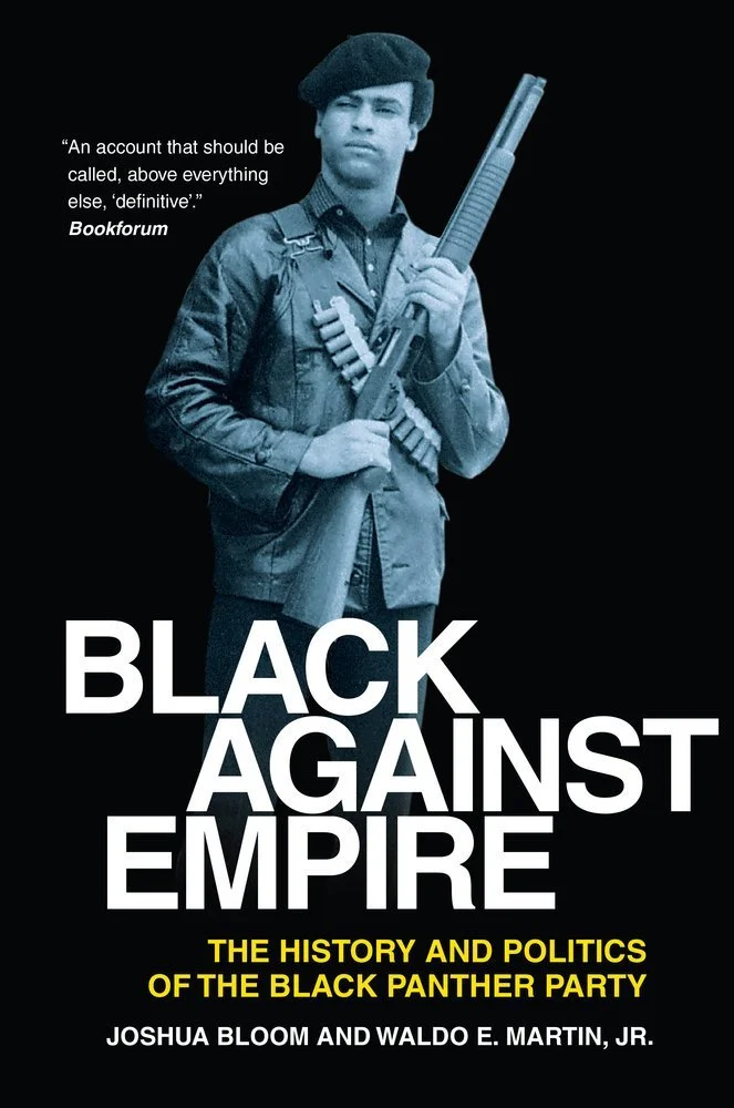 Black against Empire: The History and Politics of the Black Panther Party  2013