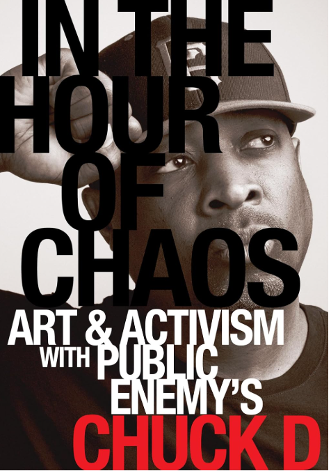 In the Hour of Chaos: Art and Activism with Public Enemy's Chuck D  2026