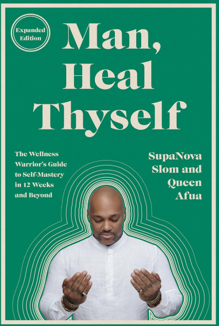 Man, Heal Thyself: The Wellness Warrior's Guide to Self-Mastery in 12 Weeks and Beyond  06/23/2026