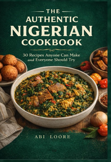 The Authentic Nigerian Cookbook: 30 Recipes... 2026
