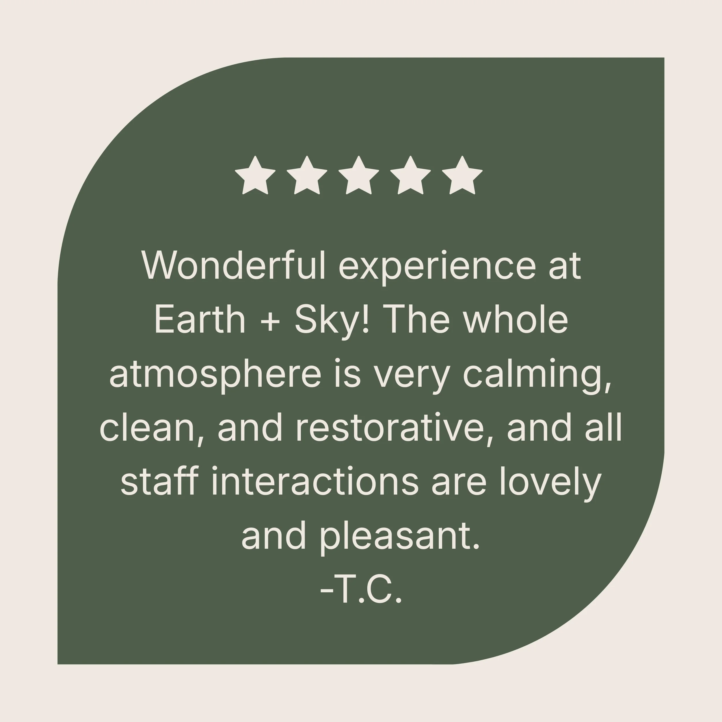 Customer review with five-star rating praising the calming, clean, and restorative atmosphere at Earth + Sky, and friendly staff.