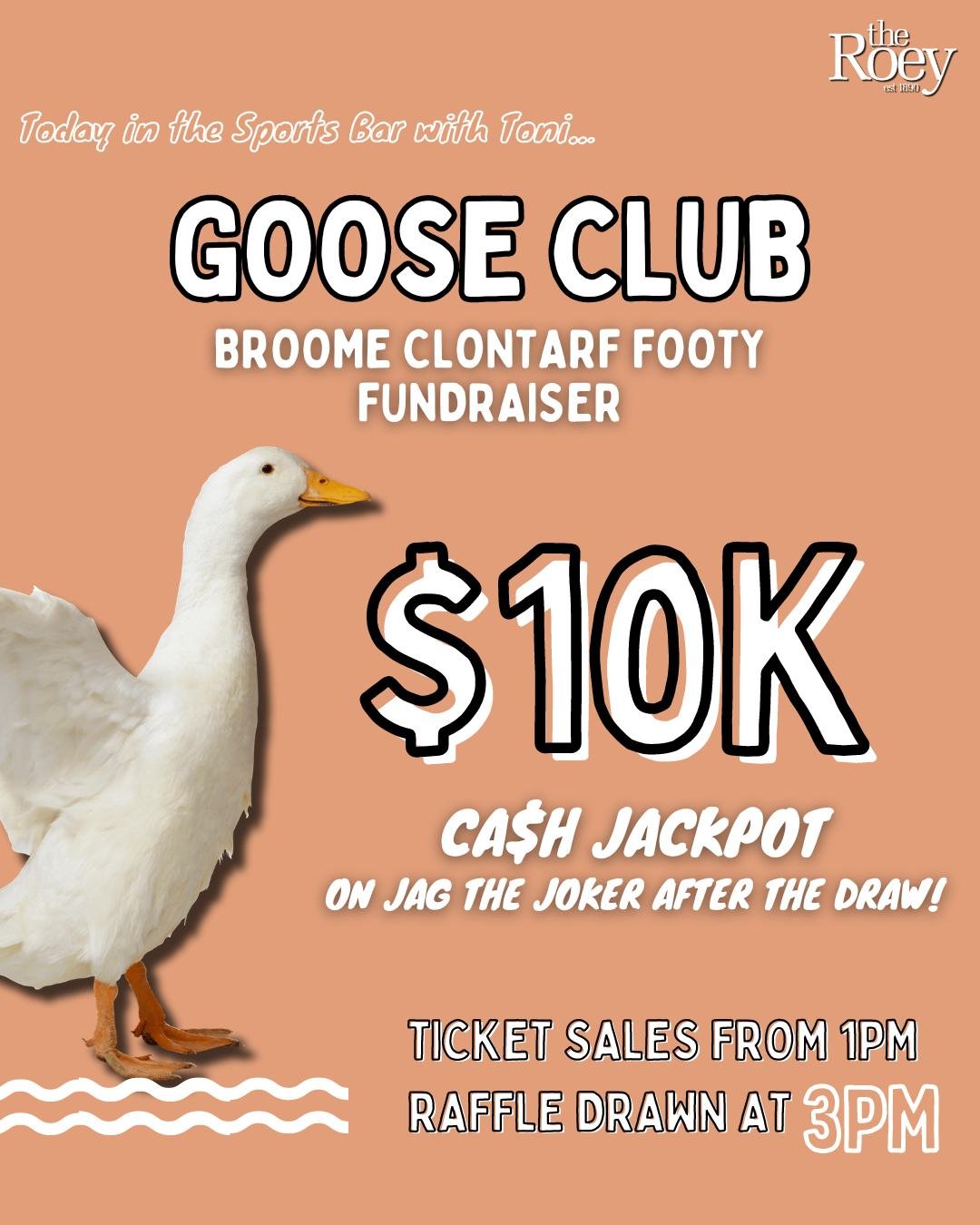 MAY THE FOURTH be with you 🤘🏽😝

Sorry, we just HAD to 😂 but now we've got your attention, here's whats happening SATURDAY at The Roey 👇🏽

GOOSE CLUB 👉🏽 this week raising funds for Broome Clontarf Footy 🫶🏽

$10K CASH JACKPOT 🤑 on Jag the Jo