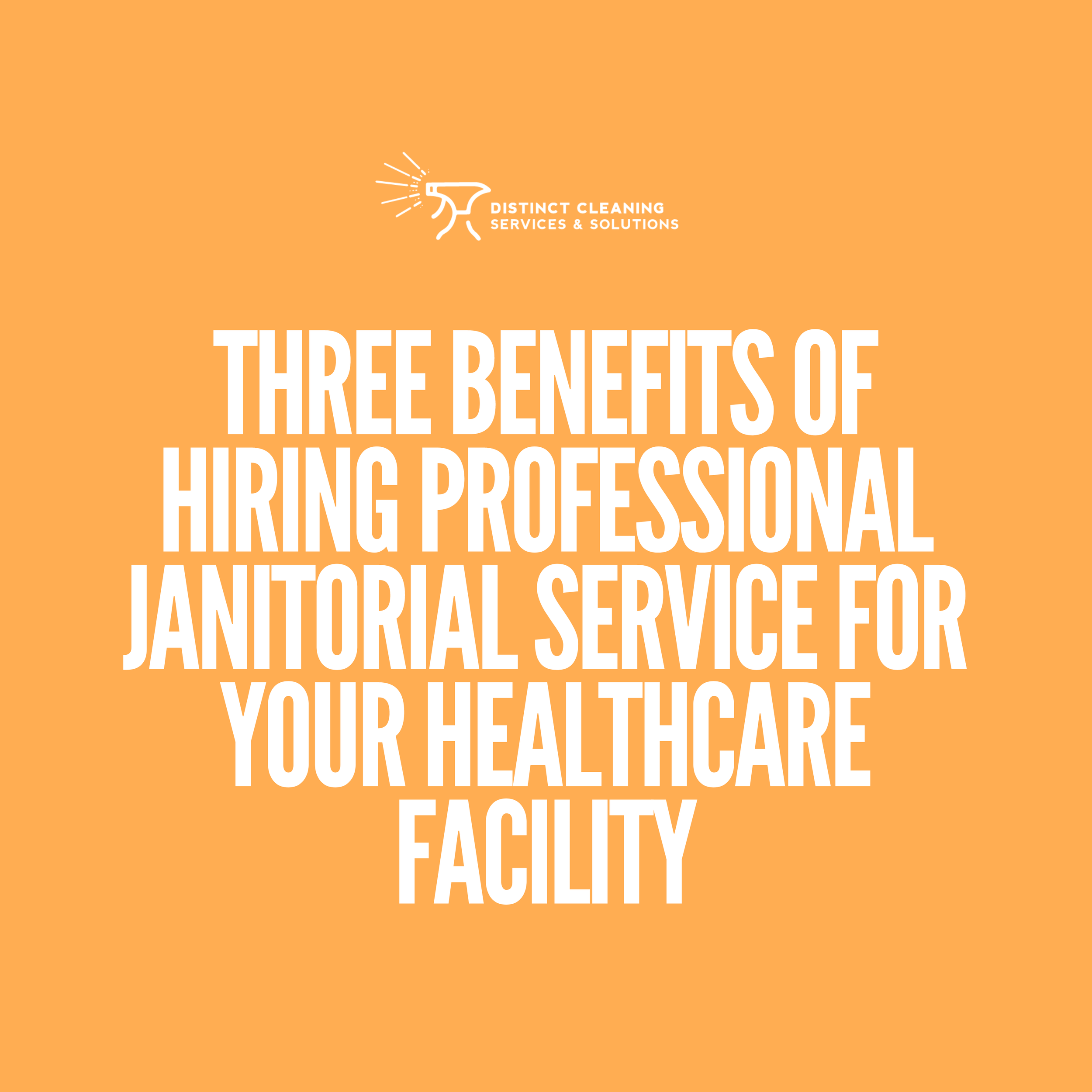 Three Benefits of Hiring Professional Janitorial Service for Your Healthcare Facility