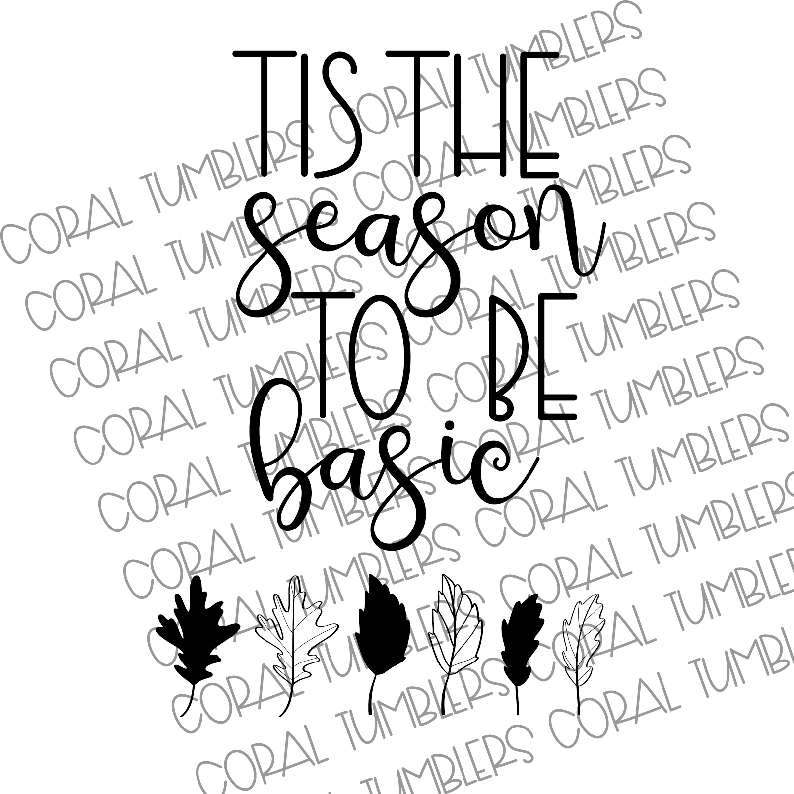 Tis The Season To Be Basic PNG — Coral Tumblers