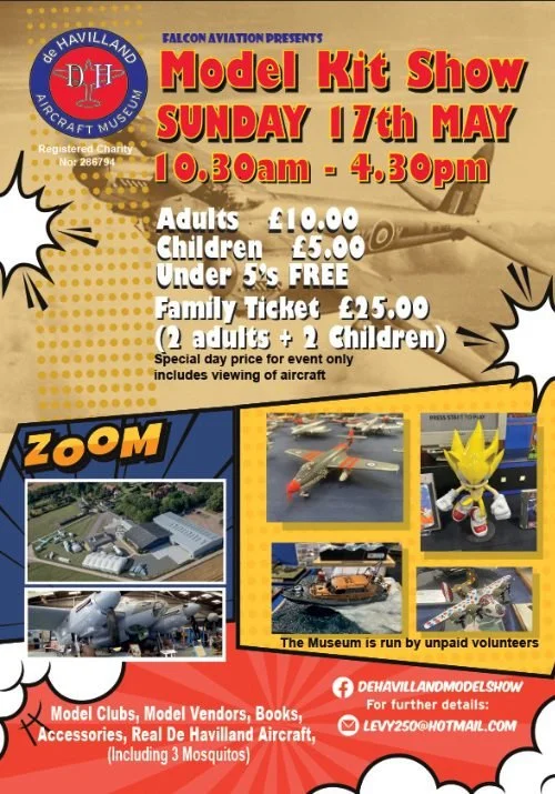 A promotional poster for the Model Kit Show at the De Havilland Aircraft Museum, scheduled for Sunday, May 17th, from 10:30 AM to 4:30 PM. Ticket prices are £10 for adults, £5 for children, and free for children under 5. A family ticket costs £25 for two adults and two children. The event features a zoom-in display of model aircraft, including photos of various model planes and aircraft exhibits. The museum is run by unpaid volunteers and offers model clubs, vendors, books, accessories, and real aircraft displays, including three mosquitos. Contact info includes social media and an email address.
