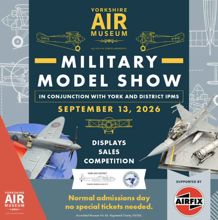 A promotional poster for the Yorkshire Air Museum's Military Model Show on September 13, 2026, featuring images of aircraft, text about displays, sales, and competitions, supported by Airfix.