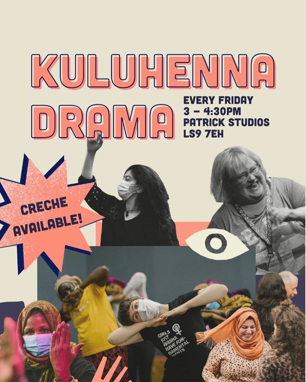 Kuluhenna Drama workshops restart next week on Friday 30th!

These weekly creative workshops for women take place from 3:00 - 4:30pm at Patrick Studios, LS9 7EH. 

Workshops are free to join and a cr&egrave;che is available. You can join using the si