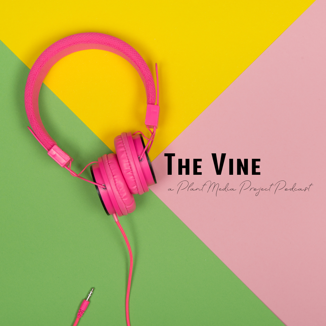 The Vine_ A Plant Media Project Podcast.png