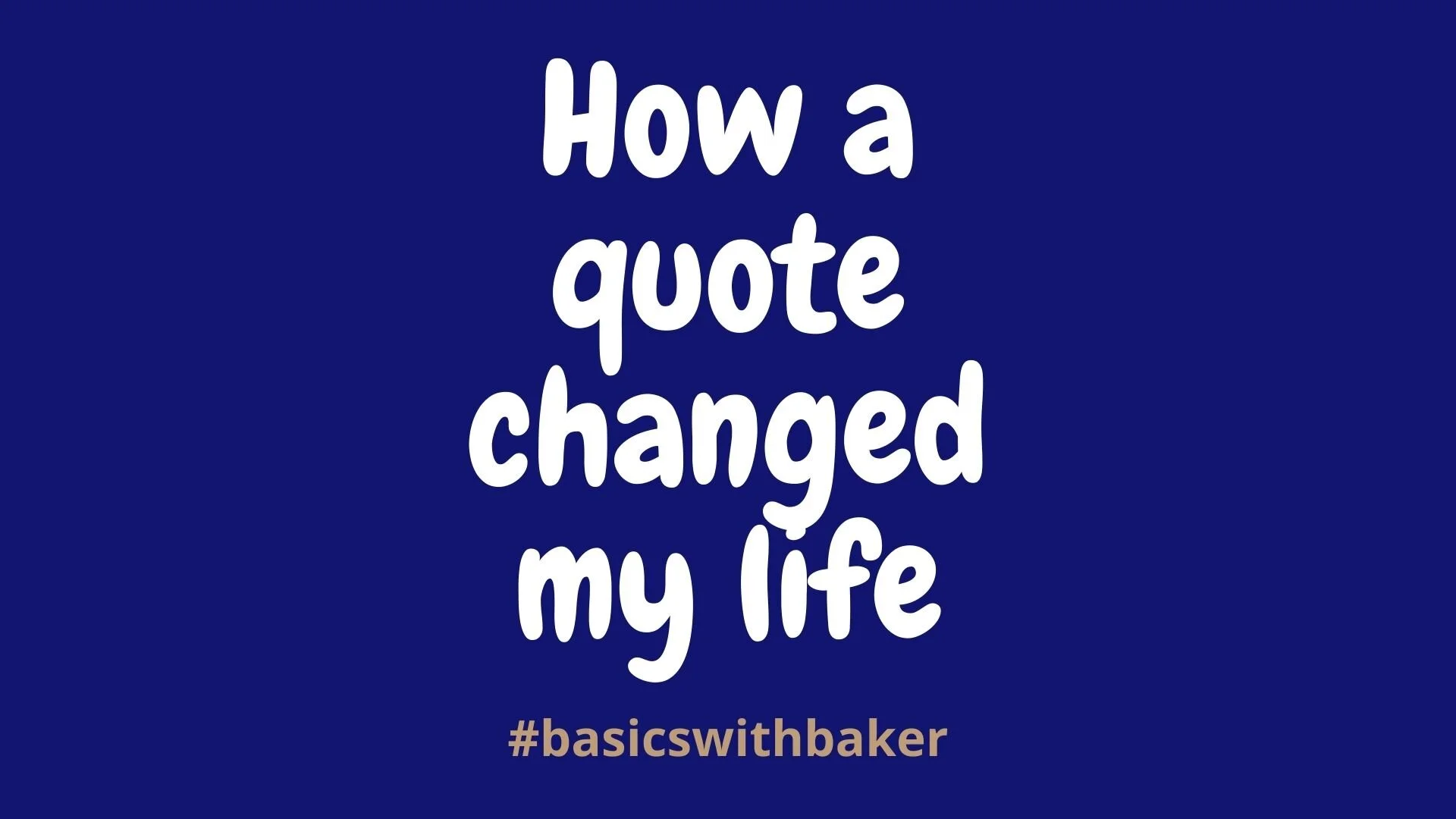How a quote changed my life