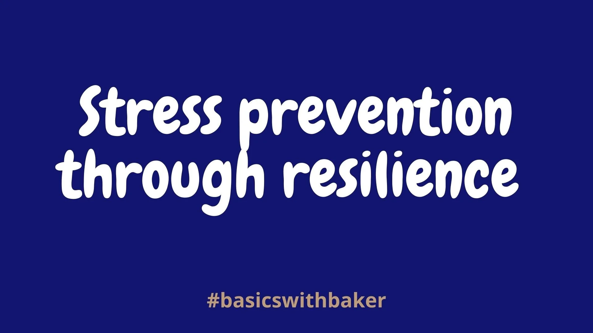 Stress Prevention Through Resilience
