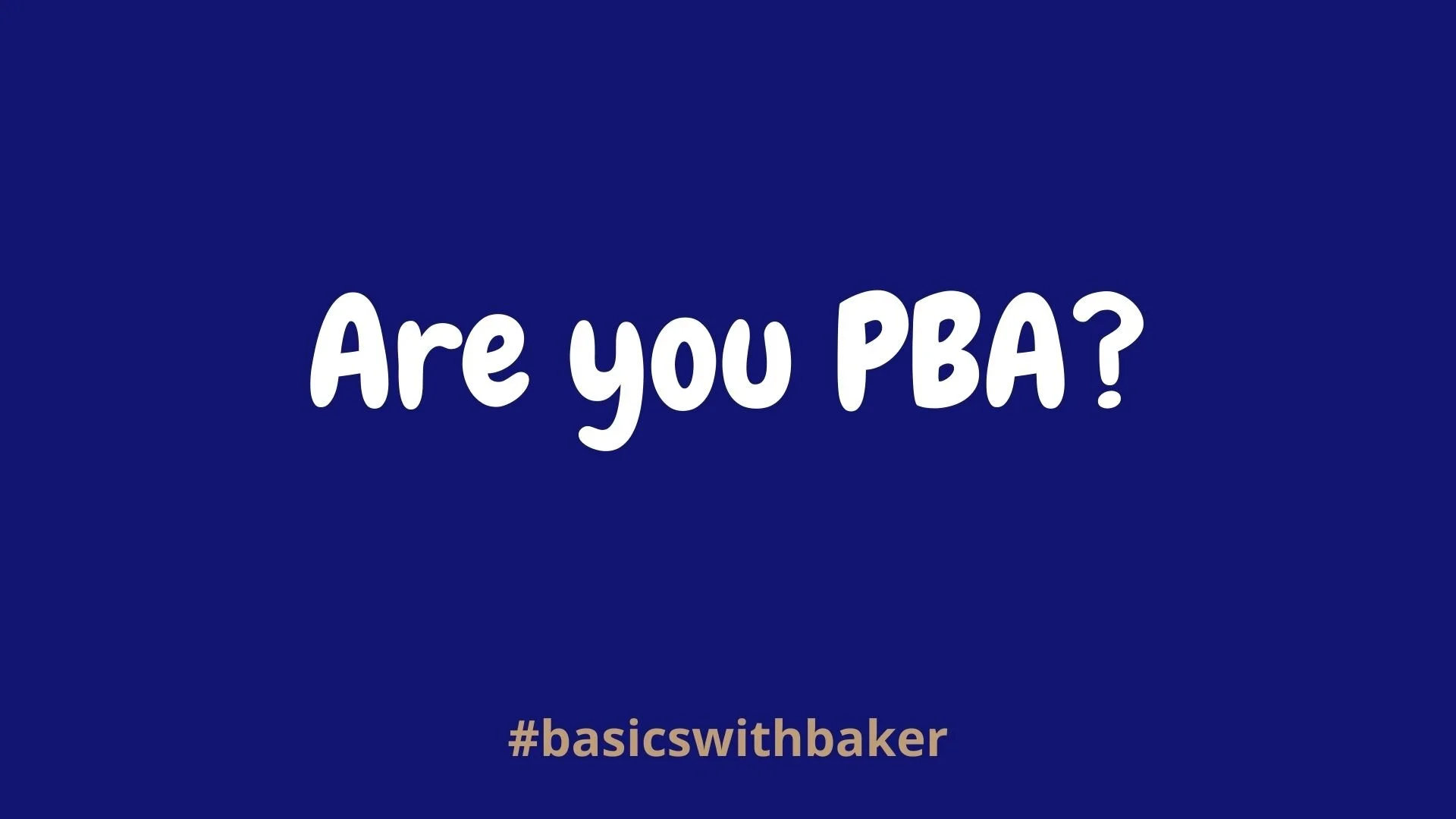Are you PBA?