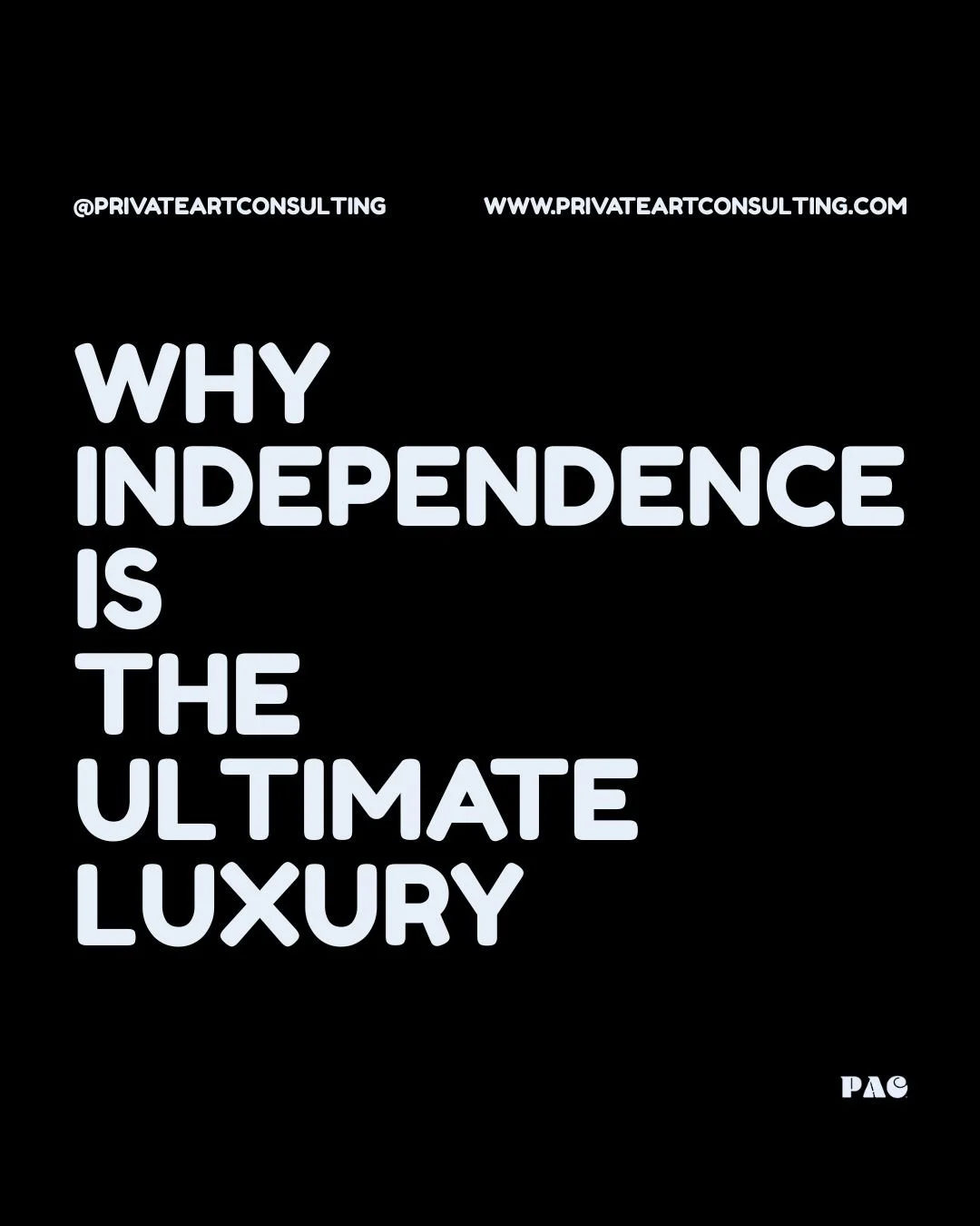 WHY INDEPENDENCE IS THE ULTIMATE LUXURY