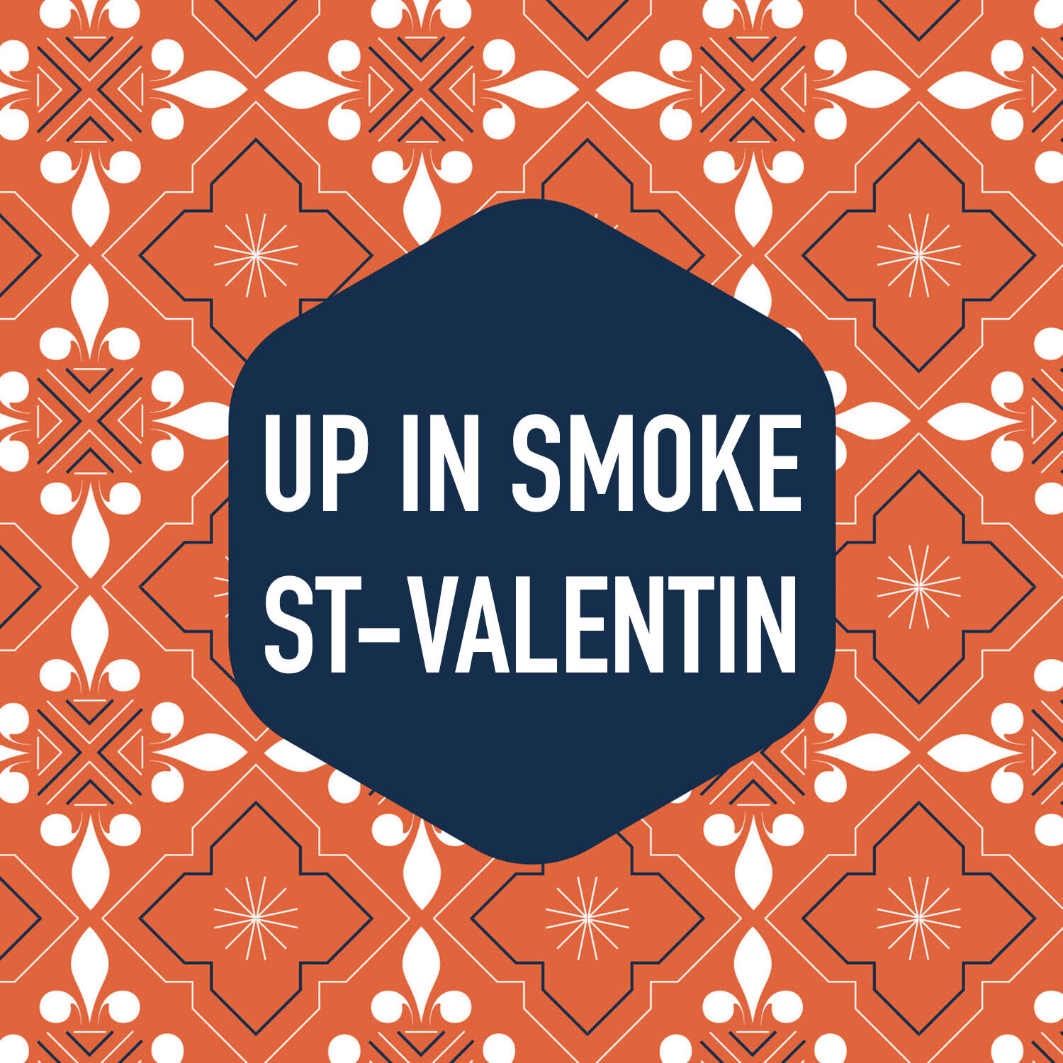 Up in smoke - St-Valentin