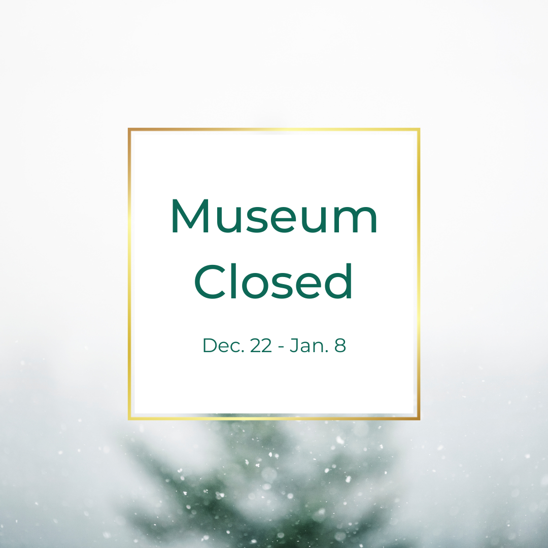 Museum Closed: Happy Holiday!