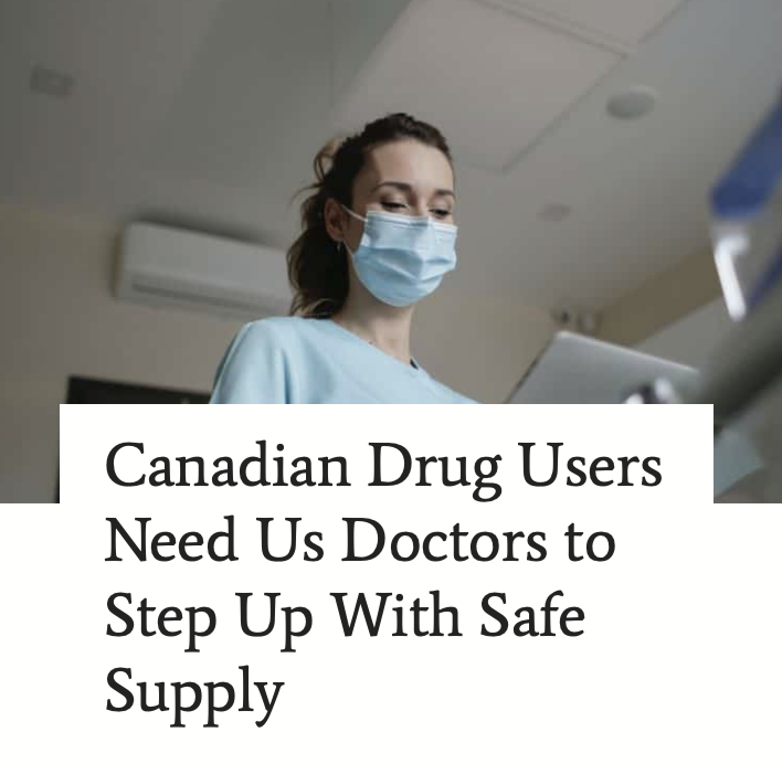 Canadian Drug Users Need Us Doctors to Step Up With Safe Supply