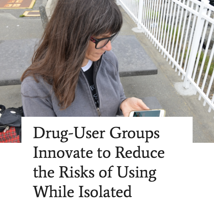 Drug-User Groups Innovate to Reduce the Risks of Using While Isolated