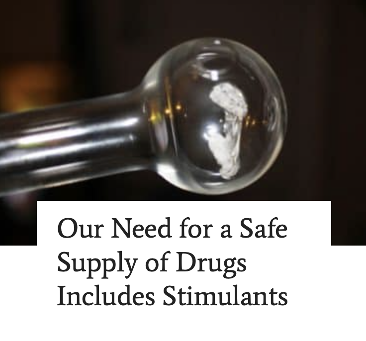 Our Need for a Safe Supply of Drugs Includes Stimulants