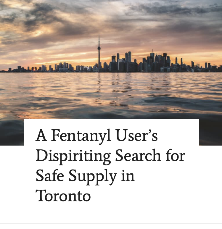A Fentanyl User’s Dispiriting Search for Safe Supply in Toronto