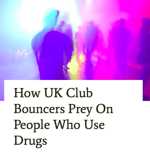 How UK Club Bouncers Prey On People Who Use Drugs 