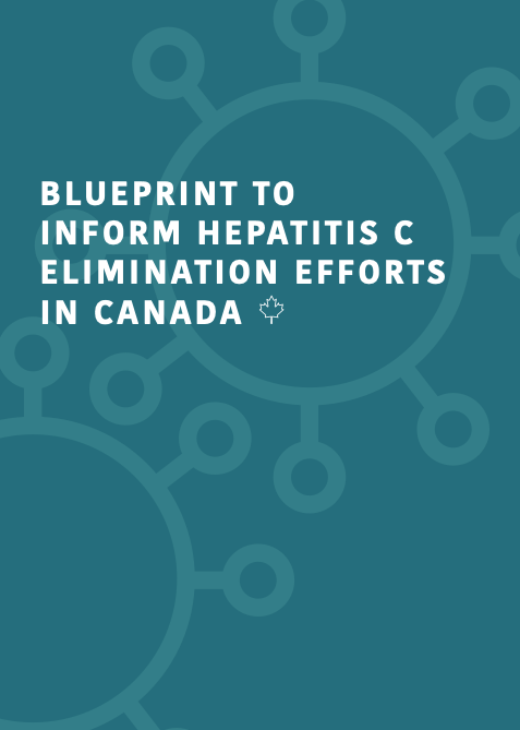 BLUEPRINT TOINFORM HEPATITIS C ELIMINATION EFFORTS IN CANADA