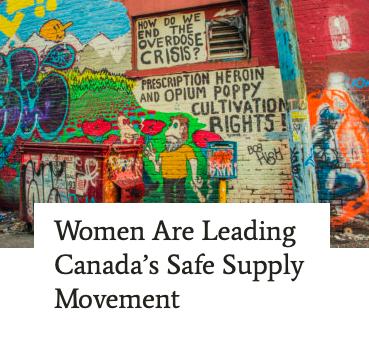 Women Are Leading Canada’s Safe Supply Movement