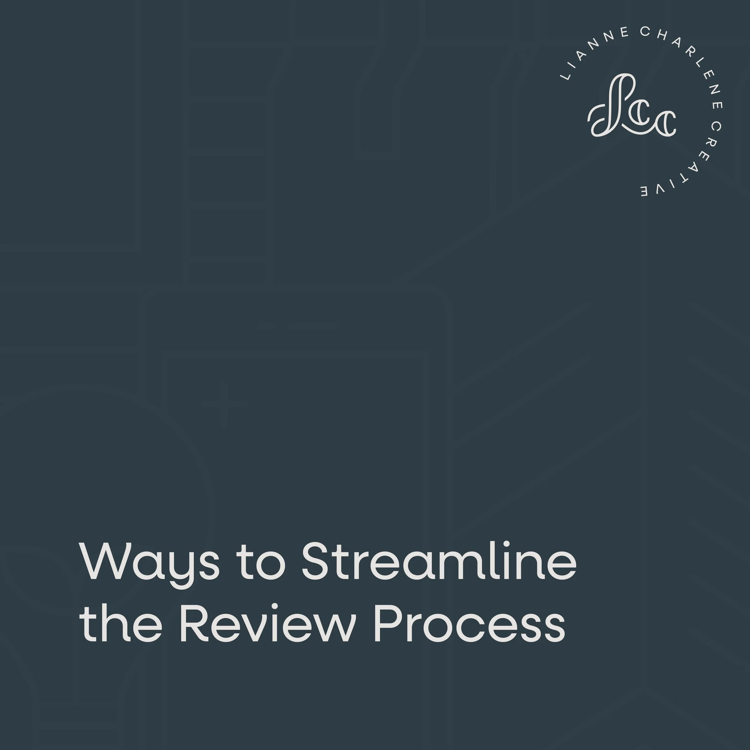 Ways to Streamline the Review Process