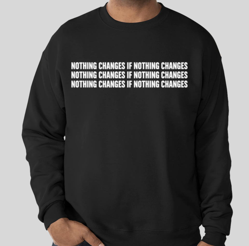 nothing changes blacl.png