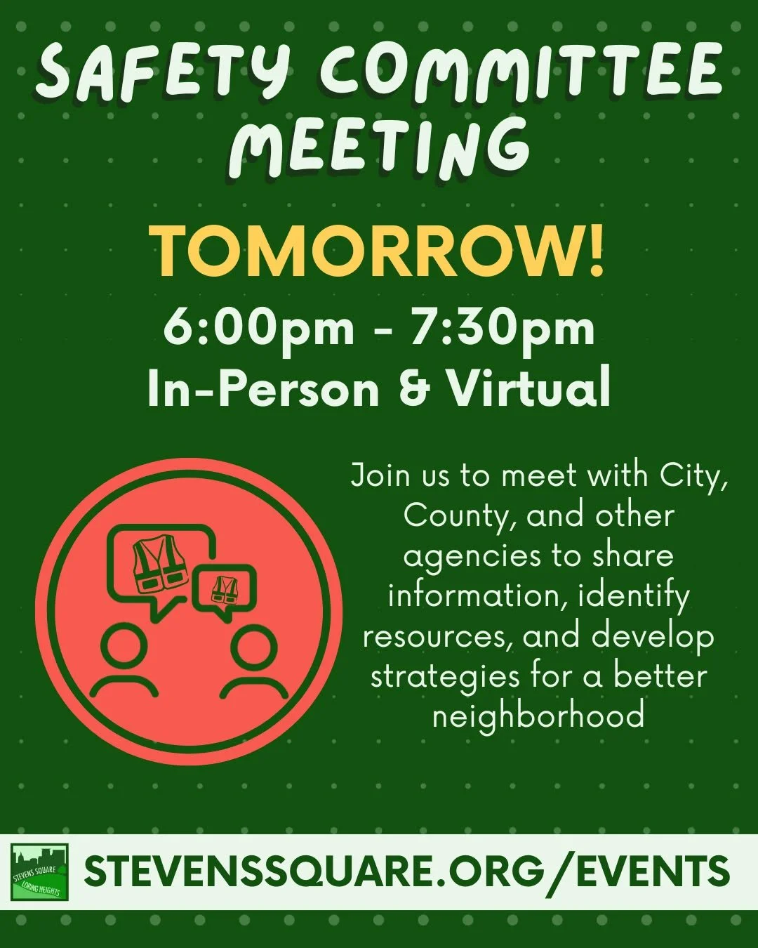 Our April Safety Committee Meeting is coming up TOMORROW!

Join us in person or on zoom from 6:00pm - 7:30pm to meet with neighbors to discuss safety concerns and brainstorm solutions together! The zoom link can be found on our website at stevenssqua