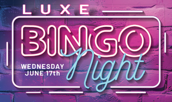 LUXE Bingo Night!