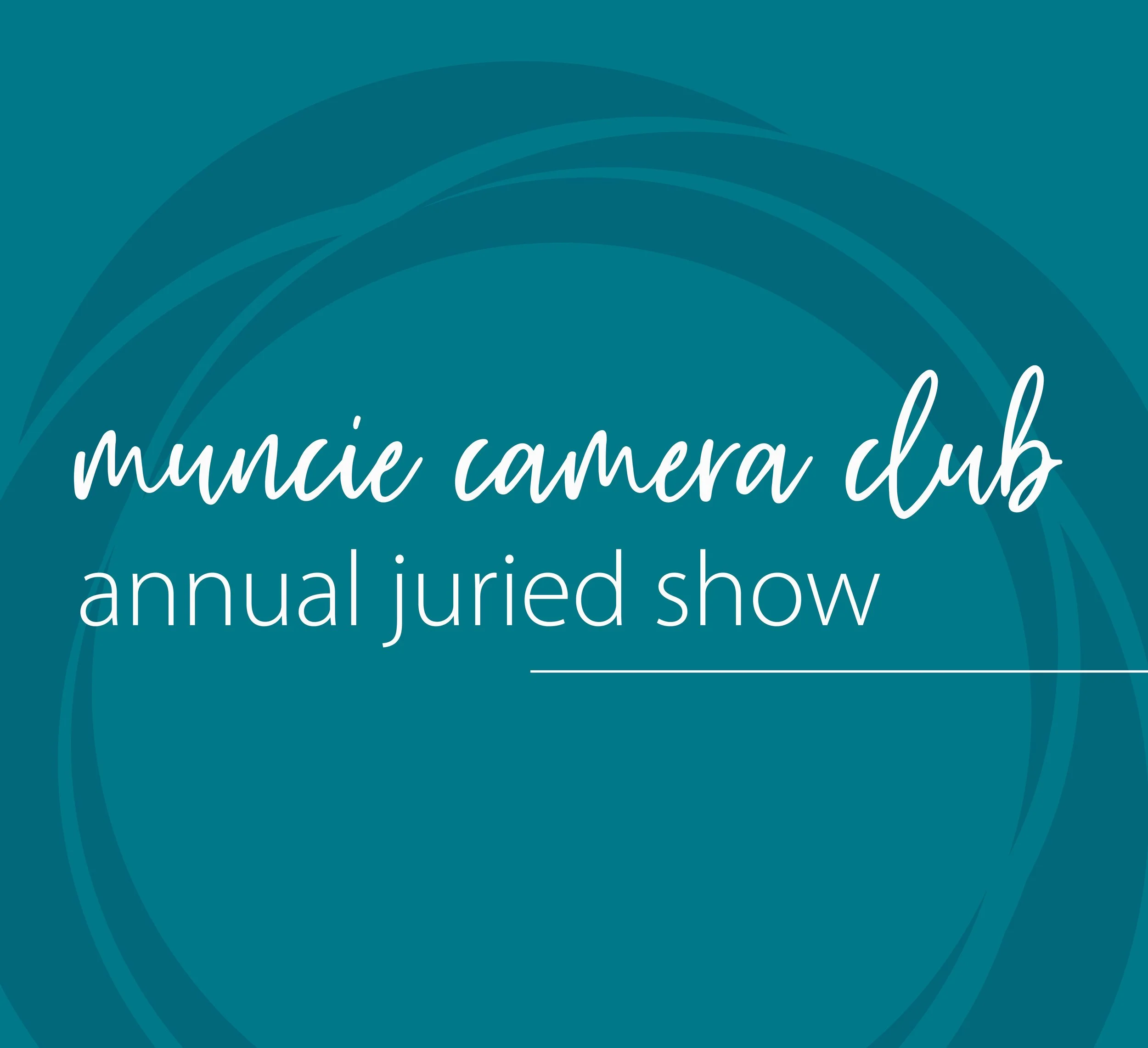 Muncie Camera Club Annual Juried Show