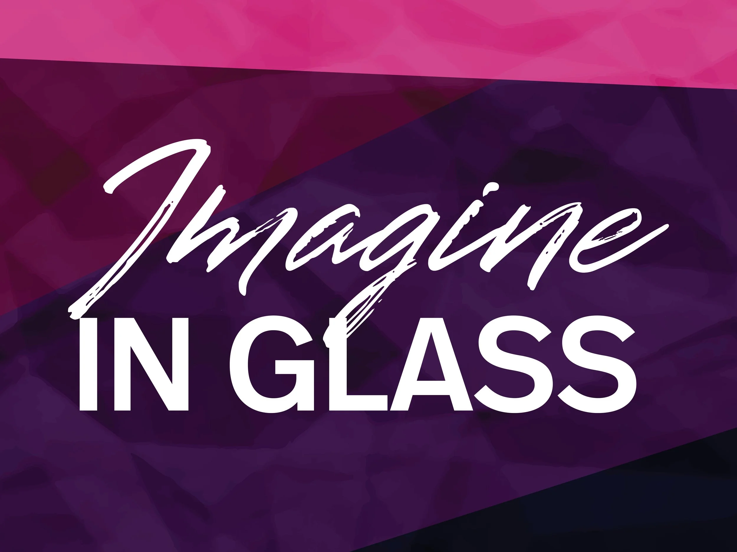 Imagine in Glass