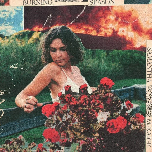 Samantha McKaige - Burning Season & %