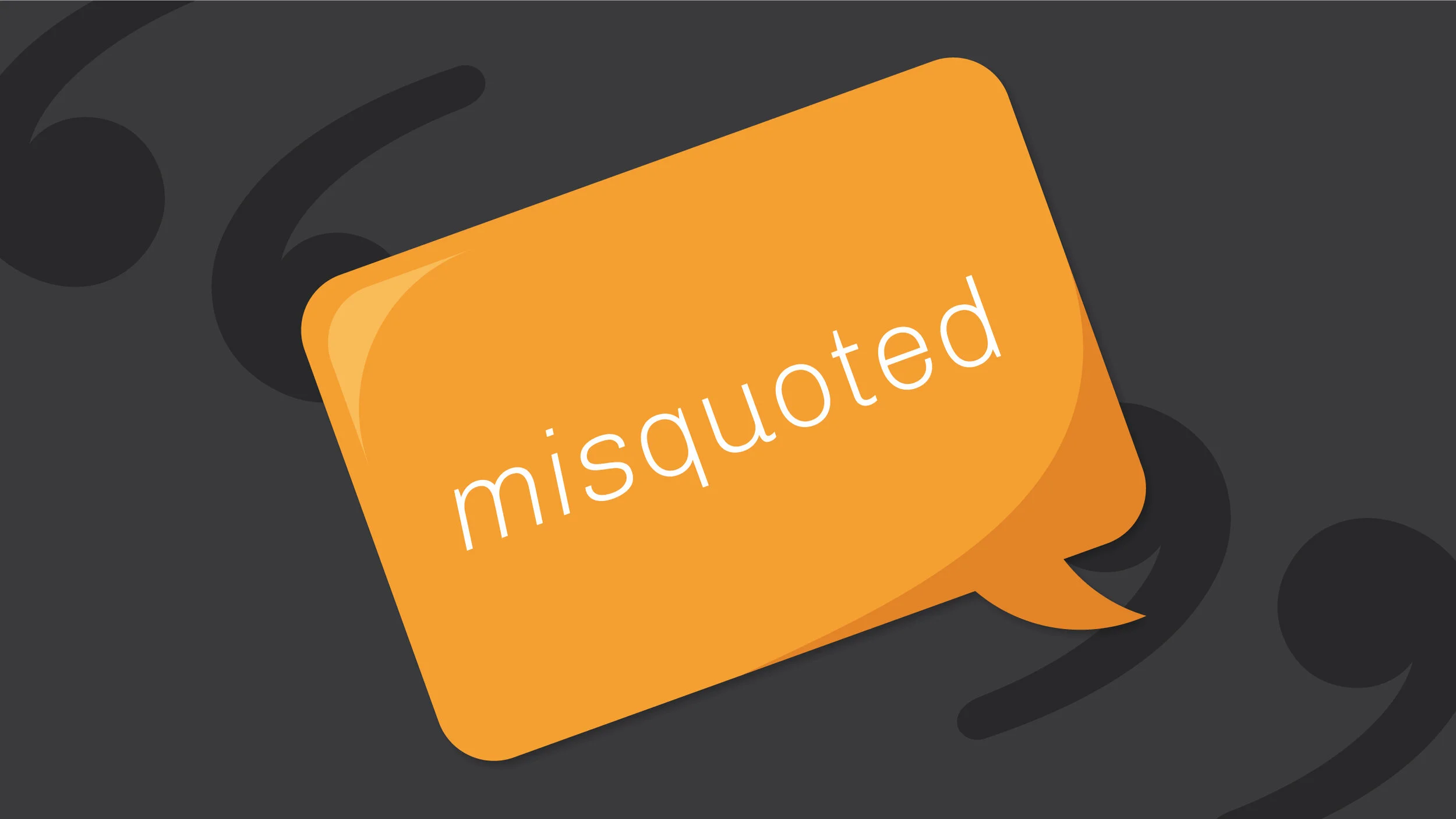 Misquoted