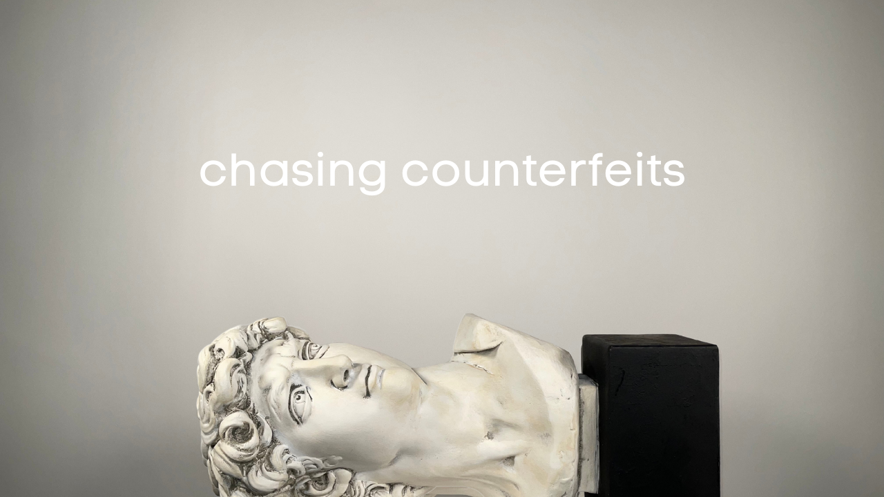Chasing Counterfeits