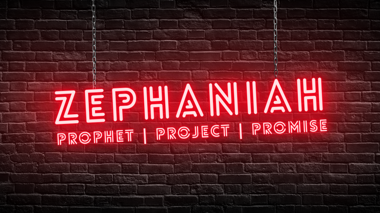 ZEPHANIAH: Prophet  |  Project  |  Promise