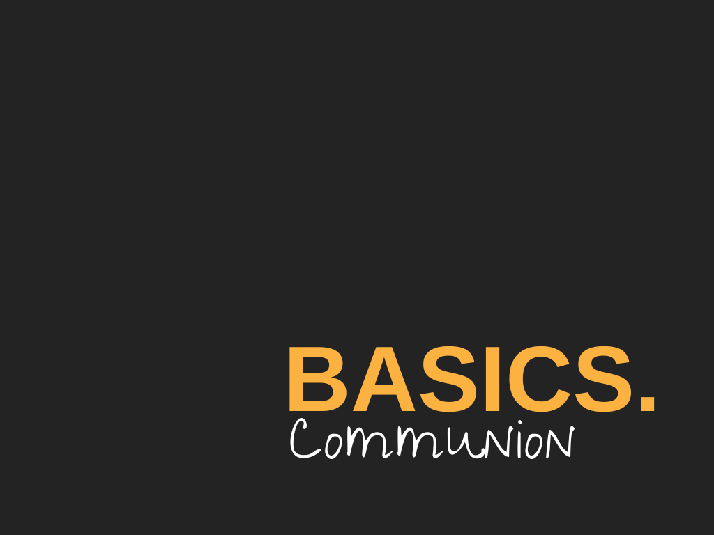 Basics - Communion 