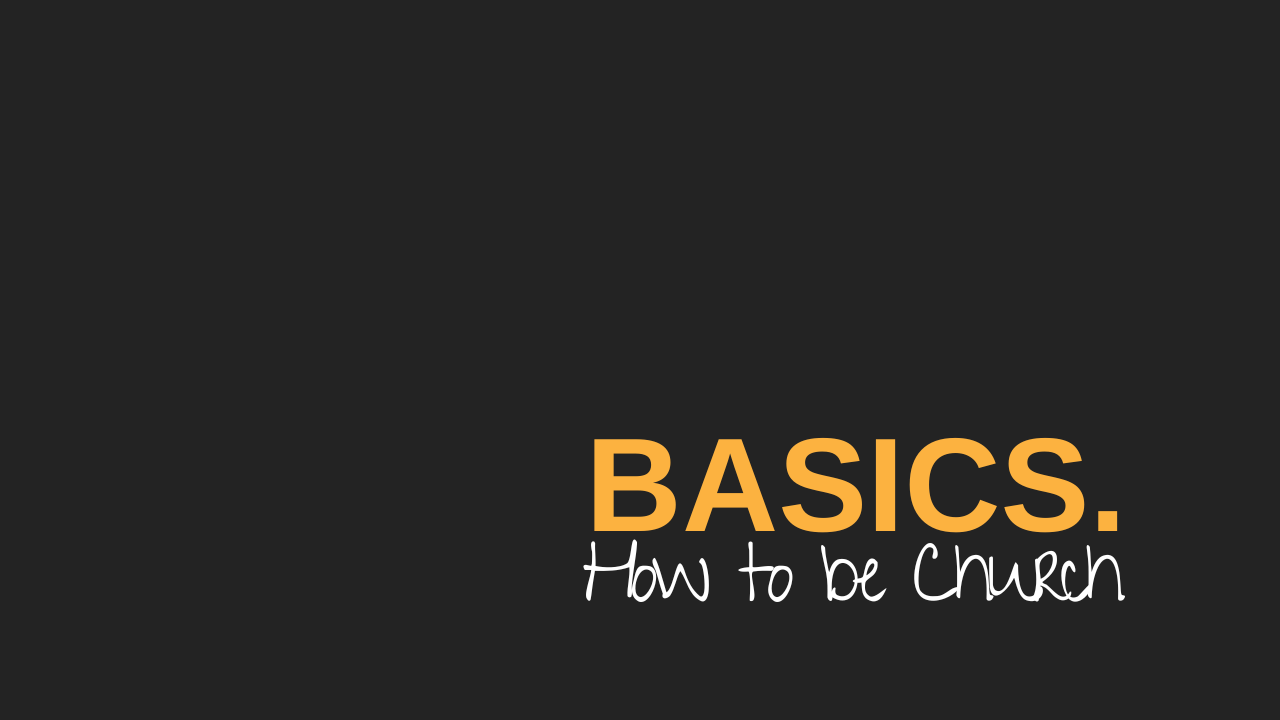 Basics - How to be Church