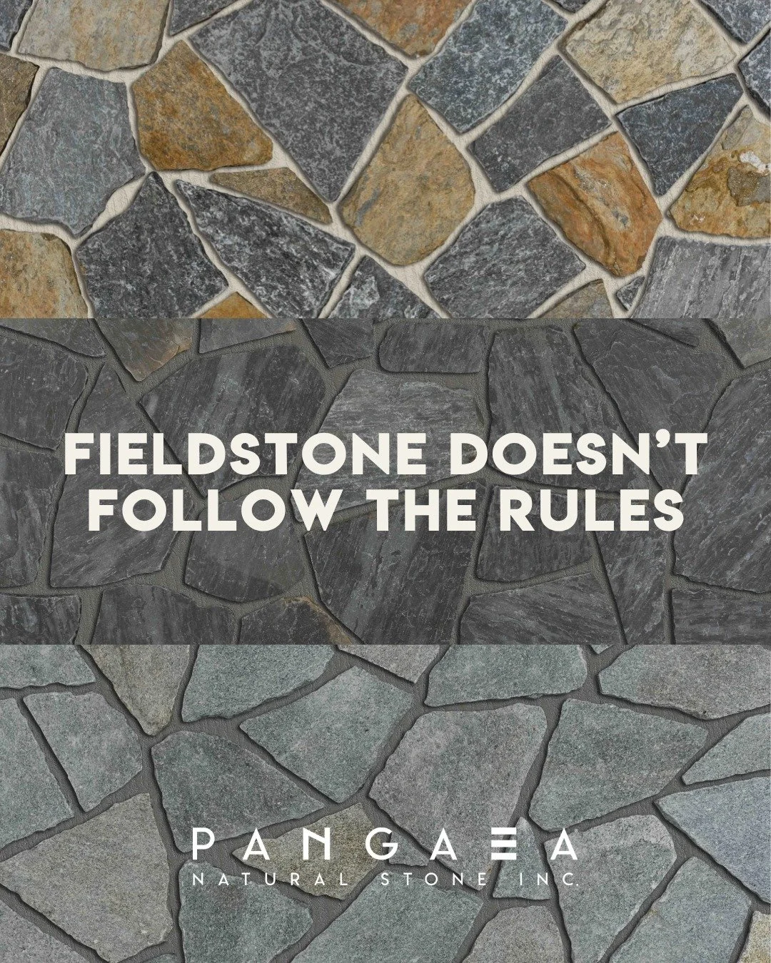 No straight lines. No set pattern. No two installations quite the same.

Fieldstone is all about embracing the natural, freeform character of stone. Irregular shapes fit together organically, while each color brings its own mix of tones, textures and