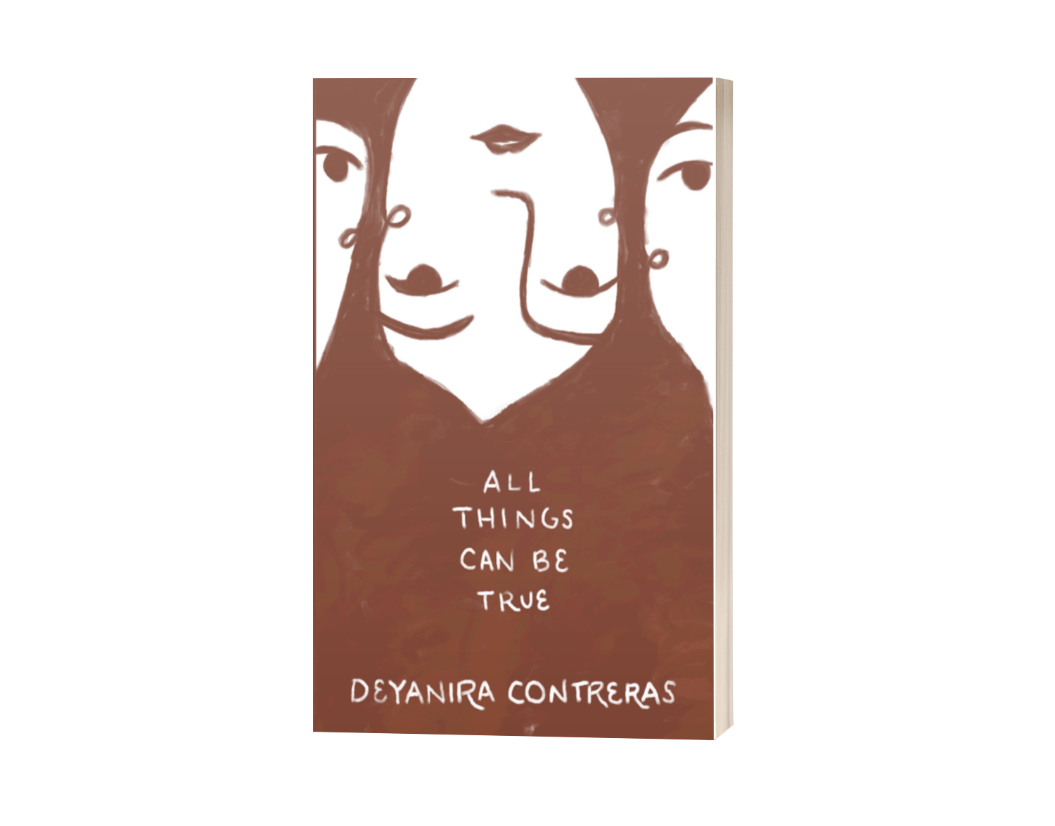 All Things Can Be True | Todo Puede Ser Cierto (Bilingual Poetry) by Deyanira Contreras