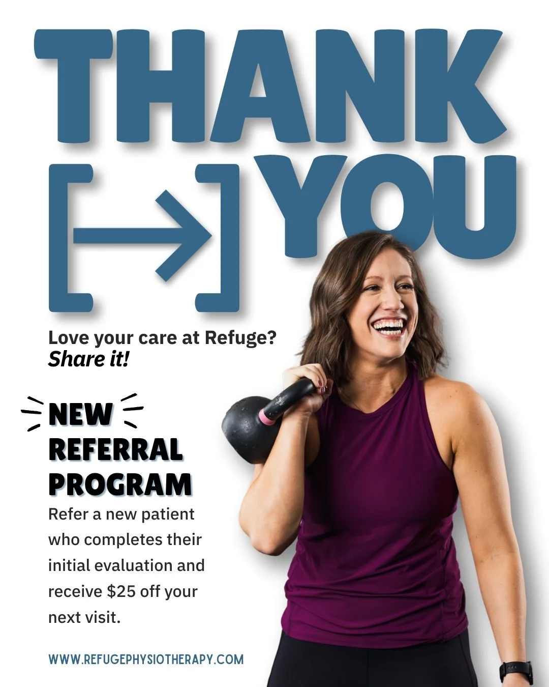 Love your care at Refuge Physiotherapy? Share it with someone you care about!

If you refer a new patient who completes their initial evaluation, you&rsquo;ll receive $25 off your next visit as our thank-you. Referrals help us grow our community and 