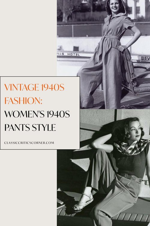 Vintage 1940s Fashion: Women's 1940s Pants Style — Classic Critics Corner -  Vintage Fashion Inspiration including 1940s Fashion, 1950s Fashion and Old  Hollywood Glam icons like Grace Kelly, Audrey Hepburn and Marilyn Monroe.