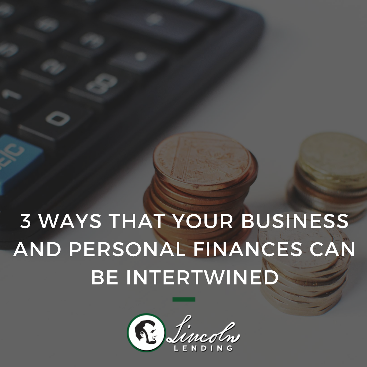 3 Ways That Your Business and Personal Finances Can Become Intertwined