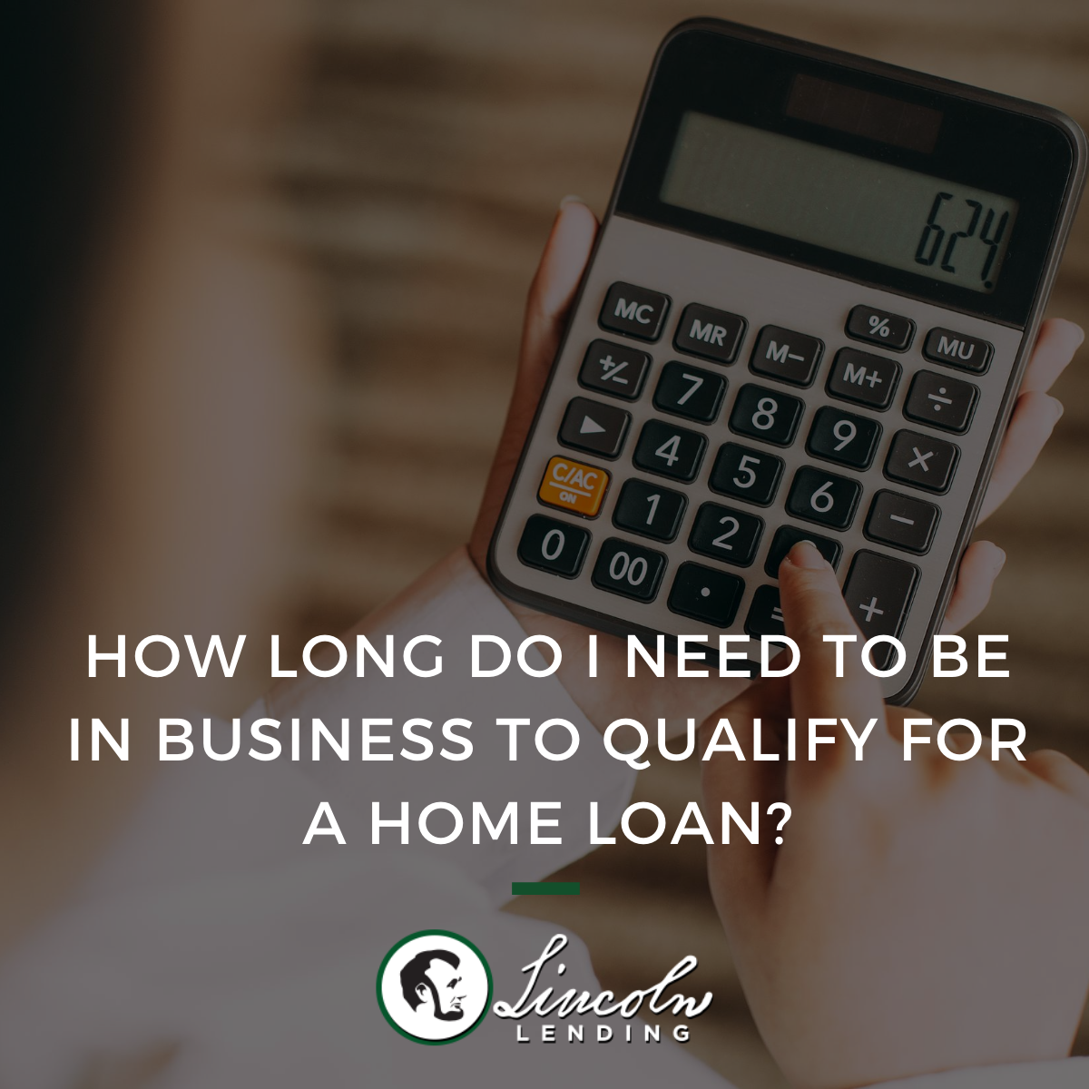 How Long Do I Need to Be in Business to Qualify for a Home Loan?