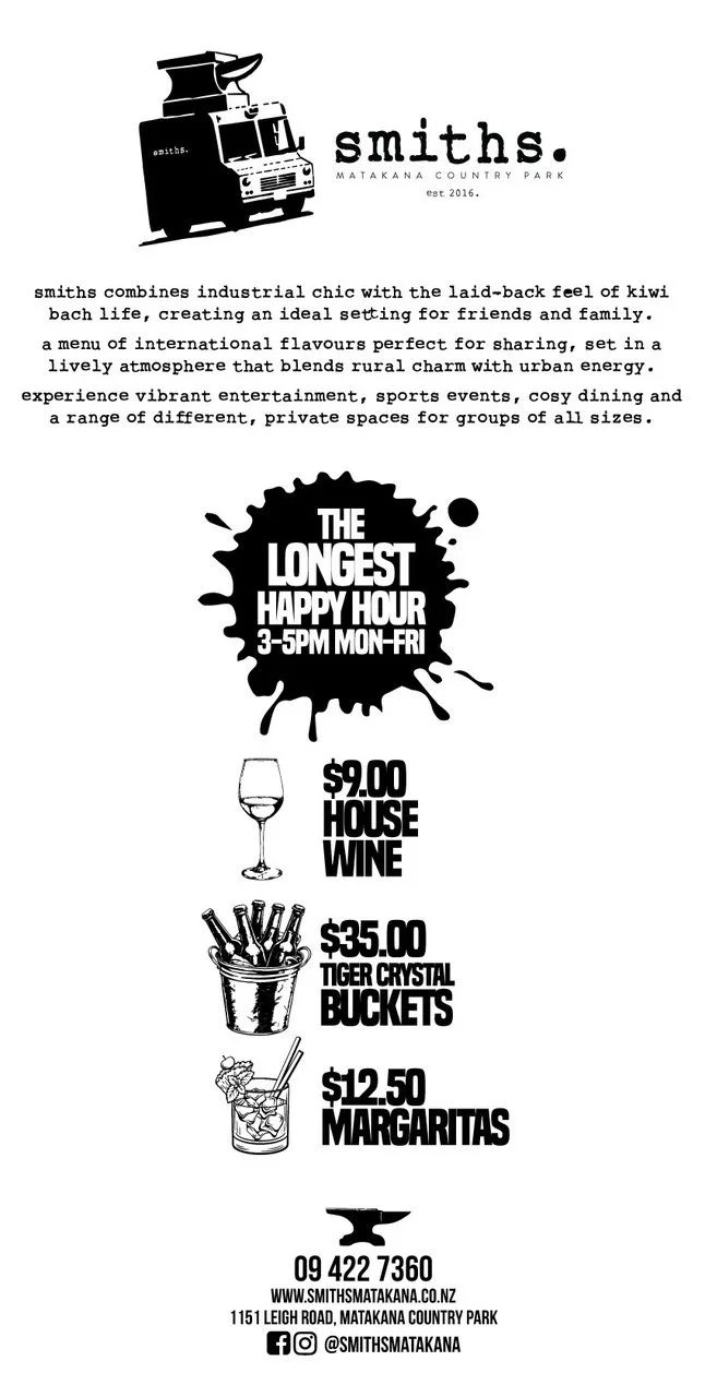 A promotional flyer for Smiths at Matakana Country Park features a black and white design. It advertises the venue's vibrant atmosphere with events like Happy Hour from 3 to 5 PM Monday through Friday, house wine for $9.00, Tiger Crystal beer buckets for $35.00, and margaritas for $12.50. The flyer includes contact information, social media handles, and the establishment's website.