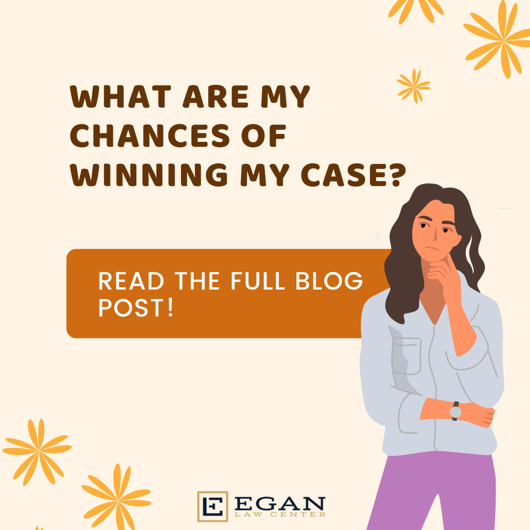 What are my chances of winning my case?