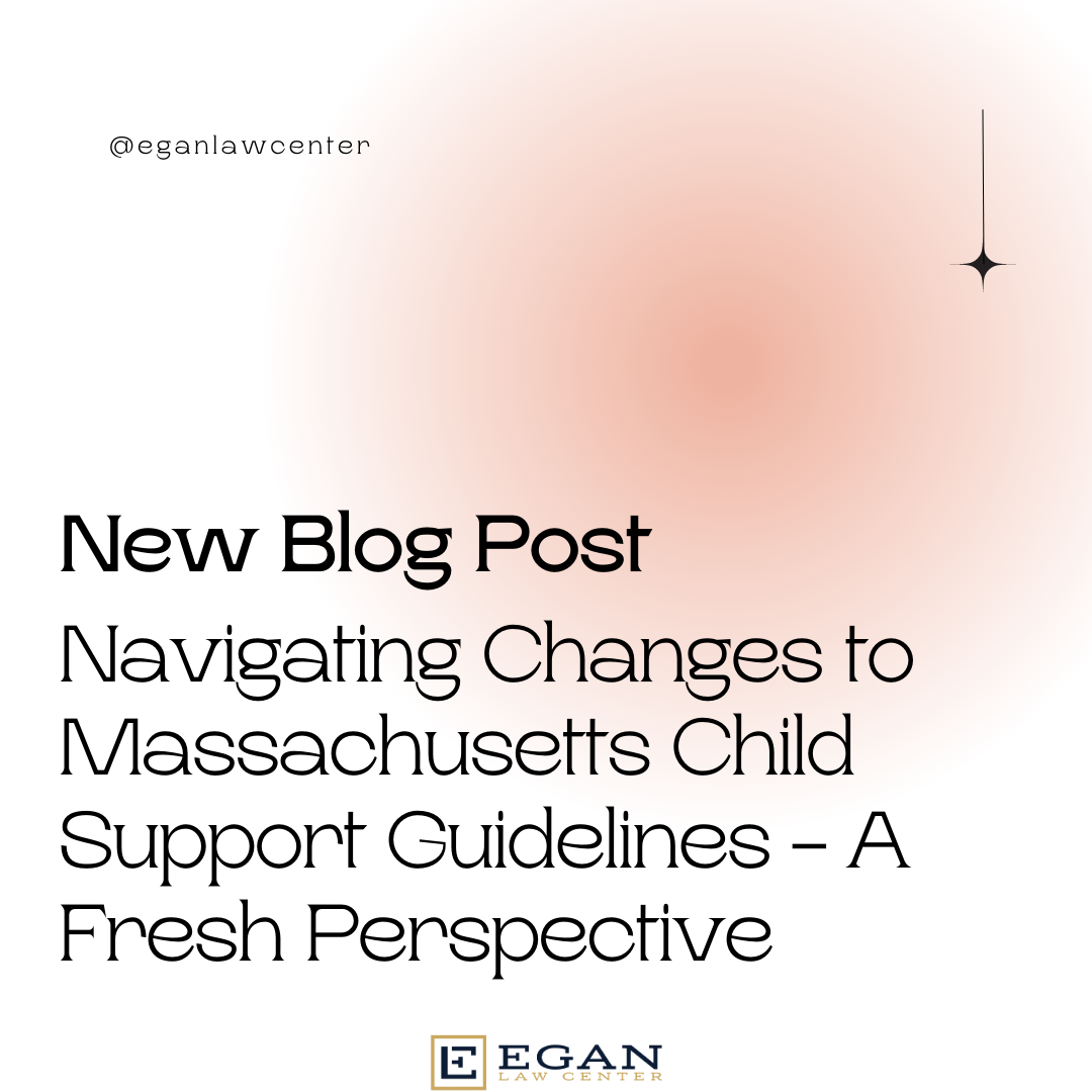 Navigating Changes to Massachusetts Child Support Guidelines - A Fresh Perspective 