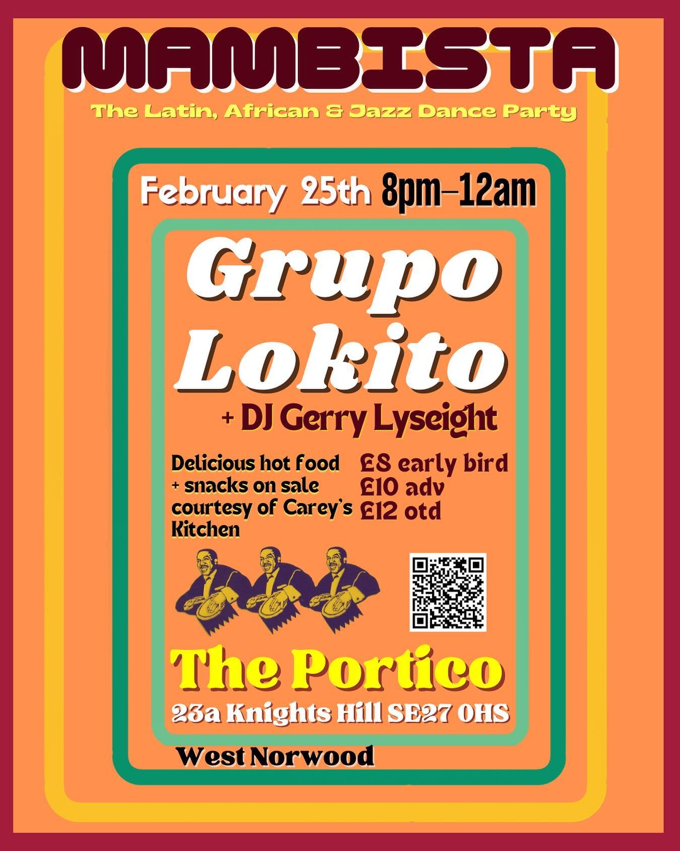 Mambista 25th Feb 🥁 
8pm - Midnight 
The Portico ~ 23a Knight’s Hill 
Live band, DJs, Hot food, Drinks & Dancing 
Grupo Lokito @grupolokito & DJ Gerry @gerrylyseight 
£8 Early Bird 
£10 Advance 
£12 On the door
T
