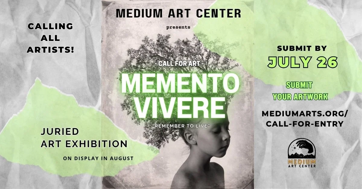 DEADLINE for Submissions to &nbsp;"Memento Vivere” August Juried Group Exhibition